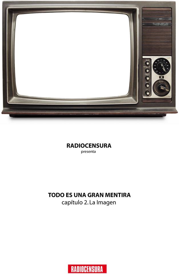 «Todo es una Gran Mentira» capítulo 2: La Televisión